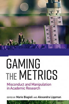 Cover of the book Gaming the Metrics: Misconduct and Manipulation in Academic Research