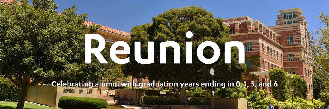 An image of the front of the UCLA School of Law Building with the word Reunion superimposed on it