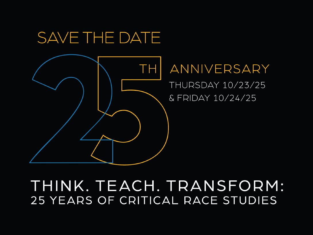 Flyer for the 25th anniversary of the Critical Race Studies symposium