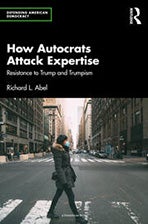 Book cover of How Autocrats Attack Expertise: Resistance to Trump and Trumpism