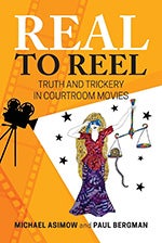 Book cover: Real to Reel: Truth and Trickery in Courtroom Movies