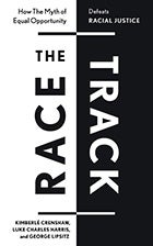 Book cover: The Race Track: How The Myth of Equal Opportunity Defeats Racial Justice