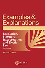 Cover of the book Examples & Explanations for Legislation, Statutory Interpretation, and Election Law