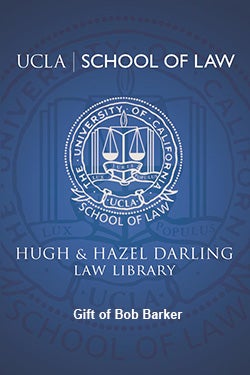 Bookplate enscribed with UCLA School of Law; Hugh & Hazel Darling Law Library; and, Gift of Bob Barker