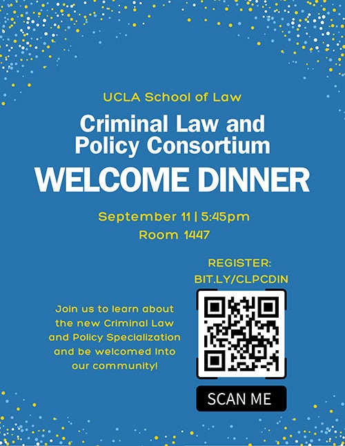 Flyer for the Prison Law & Policy Program and Criminal Law & Policy Consortium September 2025 Welcome Dinner