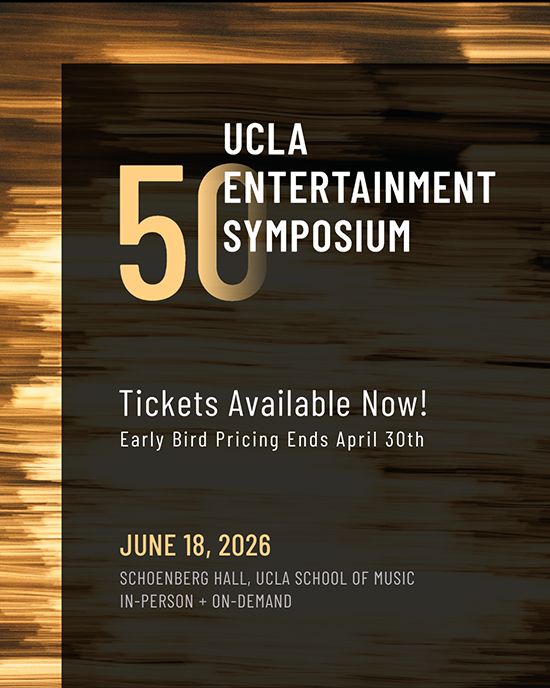 Top line: 50 UCLA Entertainment Symposium. Second line: Tickets Available Now!. Third line: Early Bird pricing Ends April 30th. FOurth line: June 18, 2026. Fifth line: Schoenberg Hall, UCLA School of Music. Sixth line: in-Person + on-Demand