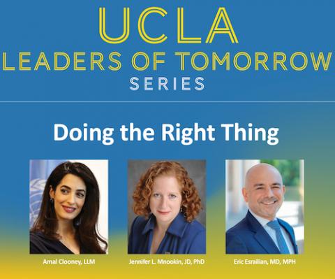 UCLA Leaders of Tomorrow Series with Amal Clooney Jennifer Mnookin and Eric Esrailian